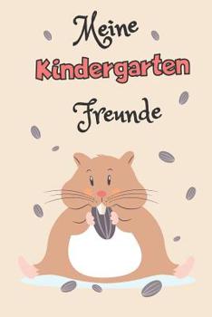 Meine Kindergartenfreunde: A5 Freundebuch / Kindergartenfreundebuch / Meine Kindergartenfreunde f�r M�dchen und Jungen im Kindergarten