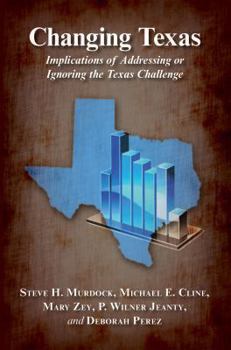 Paperback Changing Texas: Implications of Addressing or Ignoring the Texas Challenge Book