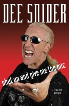 Hardcover Shut Up and Give Me the Mic: A Twisted Memoir Book