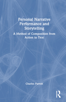 Hardcover Personal Narrative Performance and Storytelling: A Method of Composition from Action to Text Book