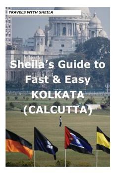 Paperback Sheila's Guide to Fast & Easy Kolkata/Calcutta Book