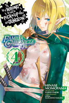 Paperback Is It Wrong to Try to Pick Up Girls in a Dungeon? Familia Chronicle Episode Lyu, Vol. 4 (Manga) Book