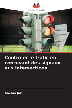 Paperback Contrôler le trafic en concevant des signaux aux intersections [French] Book