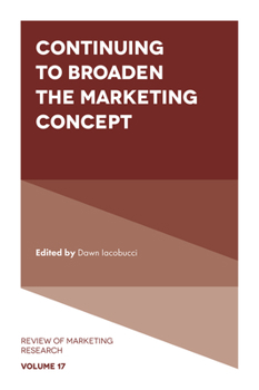 Continuing to Broaden the Marketing Concept (Review of Marketing Research)
