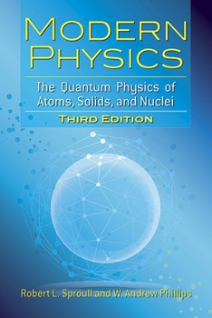 Paperback Modern Physics: The Quantum Physics of Atoms, Solids, and Nuclei: Third Edition Book