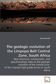 Paperback The geologic evolution of the Limpopo Belt Central Zone, South Africa Book