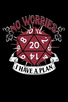 Pen and Paper - No worries I have a plan - Notebook: Notebook or Diary with Dot-Grid 120 Pages 6x9 Inches