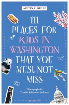 Paperback 111 Places for Kids in Washington, DC That You Must Not Miss Book
