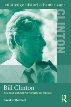 Paperback Bill Clinton: Building a Bridge to the New Millennium Book