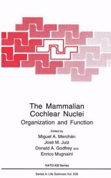 Paperback The Mammalian Cochlear Nuclei: Organization and Function Book