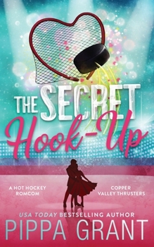 The Secret Hook Up - Book #6 of the Copper Valley Thrusters