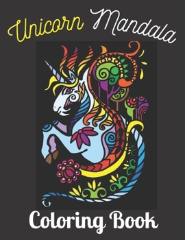 Paperback Unicorn Mandala Coloring Book: Adult Coloring Book with Beautiful Unicorn Designs for Relaxation (Unicorn Coloring Book for Adult) Book