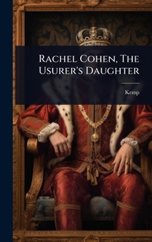 Hardcover Rachel Cohen, The Usurer's Daughter Book