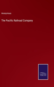 Hardcover The Pacific Railroad Company Book