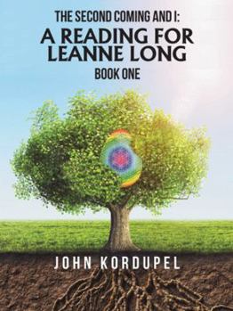 Paperback The Second Coming and I: a Reading for Leanne Long: Book One Book