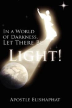 Paperback In a World of Darkness, Let There Be Light! Book