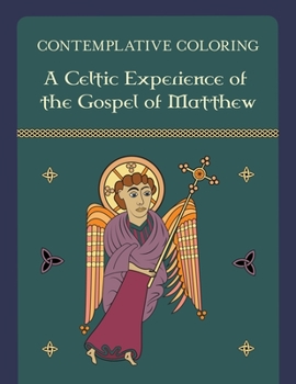 Paperback Contemplative Coloring: A Celtic Experience of the Gospel of Matthew Book