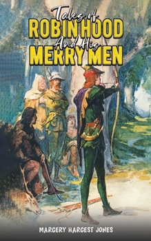 Paperback Tales Of Robin Hood And His Merry Men Book