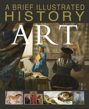 A Brief Illustrated History of Art - Book  of the Brief Illustrated History