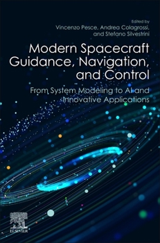 Paperback Modern Spacecraft Guidance, Navigation, and Control: From System Modeling to AI and Innovative Applications Book