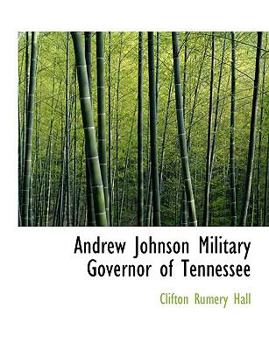 Andrew Johnson Military Governor of Tennessee
