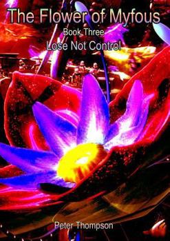 Paperback The Flower of MyFous 3 - Lose Not Control Book