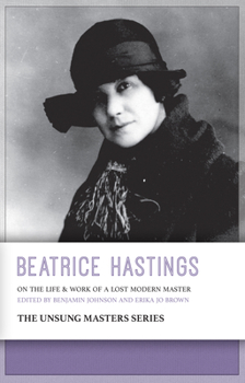 Paperback Beatrice Hastings: On the Life & Work of a Lost Modern Master Book