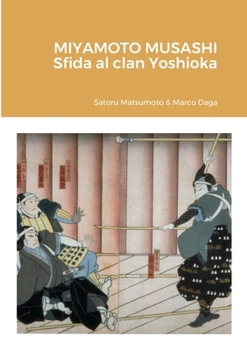 Paperback Miyamoto Musashi: sfida al clan Yoshioka [Italian] Book