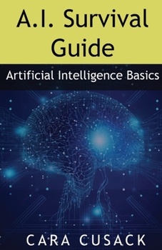 Paperback A.I. Survival Guide: Artificial Intelligence Basics Book