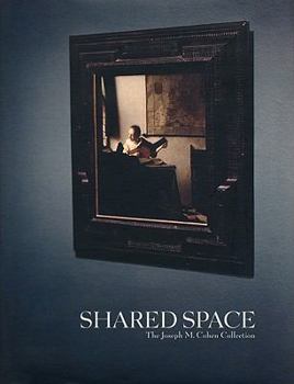 Hardcover Shared Space: The Joseph M. Cohen Collection Book