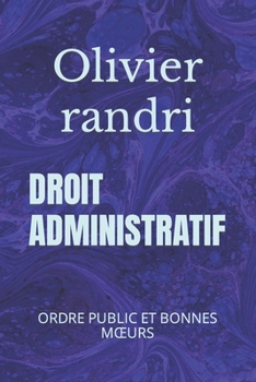 Paperback Droit Administratif: Ordre Public Et Bonnes Moeurs [French] Book