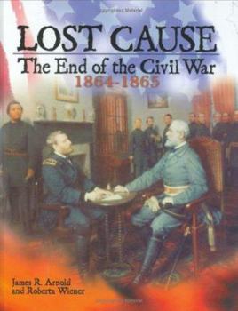 Hardcover Lost Cause: The End of the Civil War, 1864-1865 Book