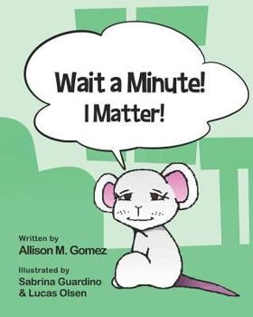 Paperback Wait a Minute! I Matter! Book