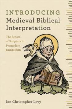 Paperback Introducing Medieval Biblical Interpretation: The Senses of Scripture in Premodern Exegesis Book