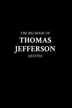 Paperback The Big Book of Thomas Jefferson Quotes Book