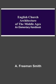 Paperback English Church Architecture Of The Middle Ages: An Elementary Handbook Book