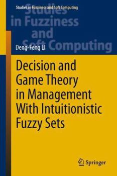 Decision and Game Theory in Management with Intuitionistic Fuzzy Sets