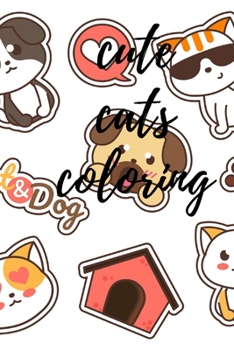 Cute Cats Coloring: Cute Cats Coloring book