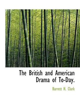The British and American Drama of To-Day