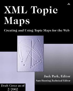 Paperback XML Topic Maps: Creating and Using Topic Maps for the Web Book