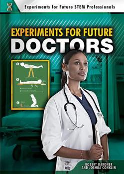 Experiments for Future Doctors - Book  of the Experiments for Future STEM Professionals