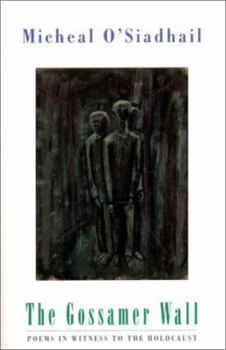 Paperback The Gossamer Wall: Poems in Witness to the Holocaust Book
