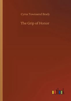 The Grip of Honor: A Story of Paul Jones and the American Revolution