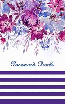 Paperback Password Book: Personal Internet Address & Password Log Book 5x8 in 100 pages, Alphabetized a-z tabs for easy organizing. Password Ke Book