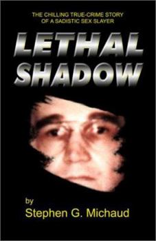 Paperback Lethal Shadow: The Chilling True-Crime Story of a Sadistic Sex Slayer Book