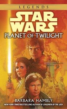 Planet of Twilight - Book #3 of the Star Wars: The Callista Trilogy