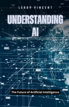 Paperback Understanding AI: The Future of Artificial Intelligence Book