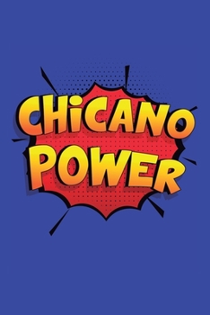 Paperback Chicano Power: A 6x9 Inch Softcover Diary Notebook With 110 Blank Lined Pages. Funny Chicano Power Journal to write in. Chicano Power Book