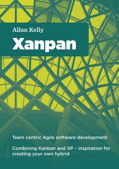 Paperback Xanpan: Team Centric Agile Software Development Book