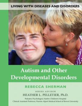 Autism and Other Developmental Disorders - Book  of the Living with Diseases and Disorders